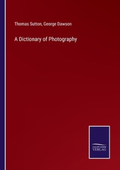 Cover for Thomas Sutton · A Dictionary of Photography (Taschenbuch) (2021)