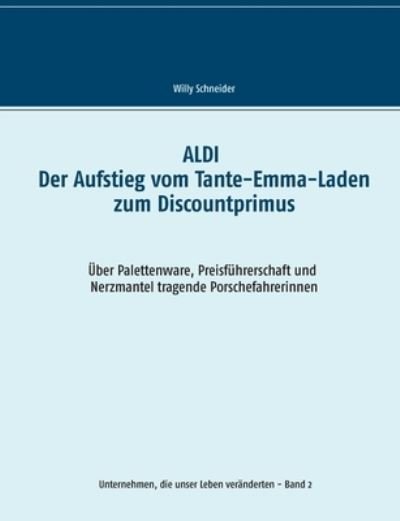 ALDI - Der Aufstieg vom Tante - Schneider - Books -  - 9783752647945 - December 2, 2020