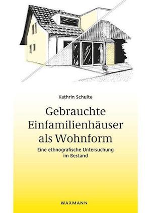 Cover for Kathrin Schulte · Gebrauchte Einfamilienhäuser als Wohnform (Paperback Book) (2021)