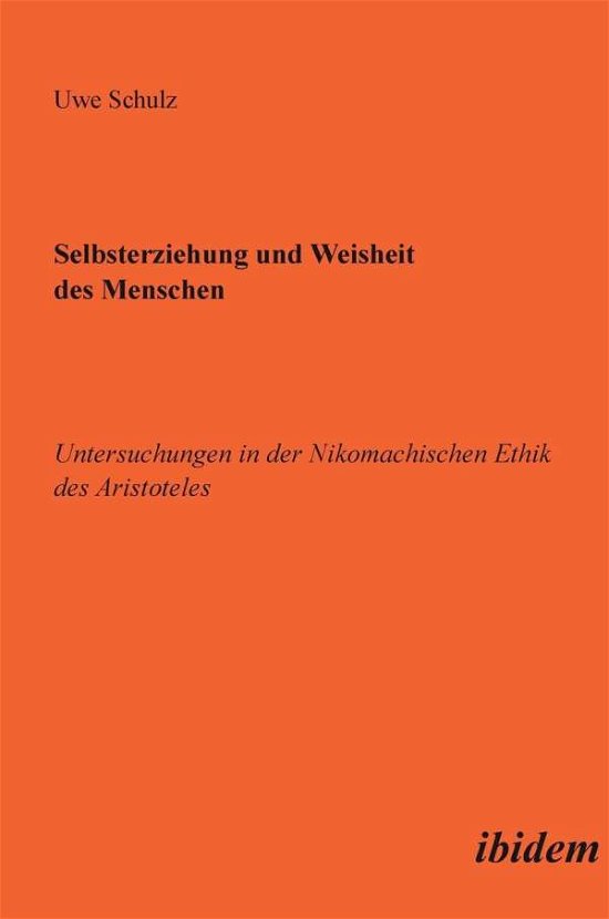 Cover for Schulz · Selbsterziehung und Weisheit des (Book) (2014)