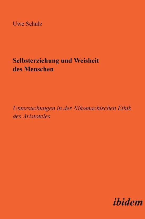 Cover for Schulz · Selbsterziehung und Weisheit des (Book) (2014)