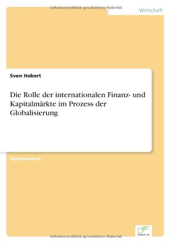 Cover for Sven Hobert · Die Rolle der internationalen Finanz- und Kapitalmarkte im Prozess der Globalisierung (Paperback Book) [German edition] (2002)