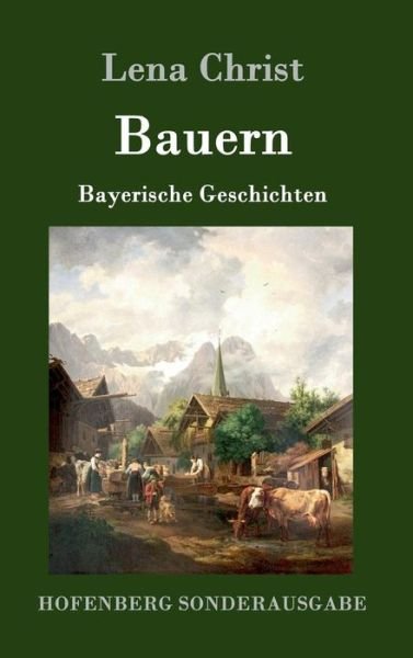 Cover for Lena Christ · Bauern (Hardcover Book) (2015)