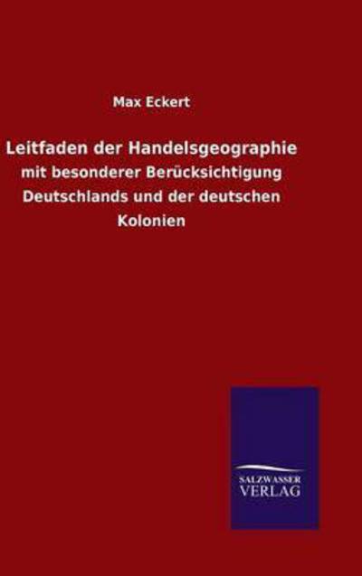 Cover for Max Eckert · Leitfaden der Handelsgeographie (Hardcover Book) (2016)