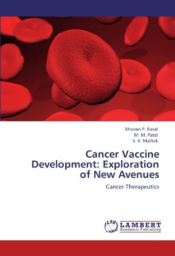Cancer Vaccine Development: Exploration of New Avenues: Cancer Therapeutics - S. K. Mallick - Kirjat - LAP LAMBERT Academic Publishing - 9783846515945 - keskiviikko 28. syyskuuta 2011