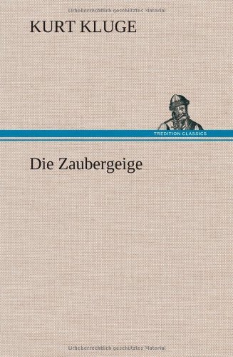 Cover for Kurt Kluge · Die Zaubergeige (Innbunden bok) [German edition] (2013)