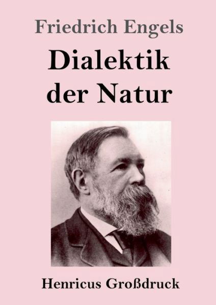 Cover for Friedrich Engels · Dialektik der Natur (Grossdruck) (Paperback Bog) (2020)