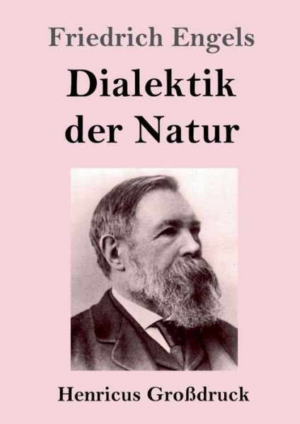 Cover for Friedrich Engels · Dialektik der Natur (Grossdruck) (Taschenbuch) (2020)
