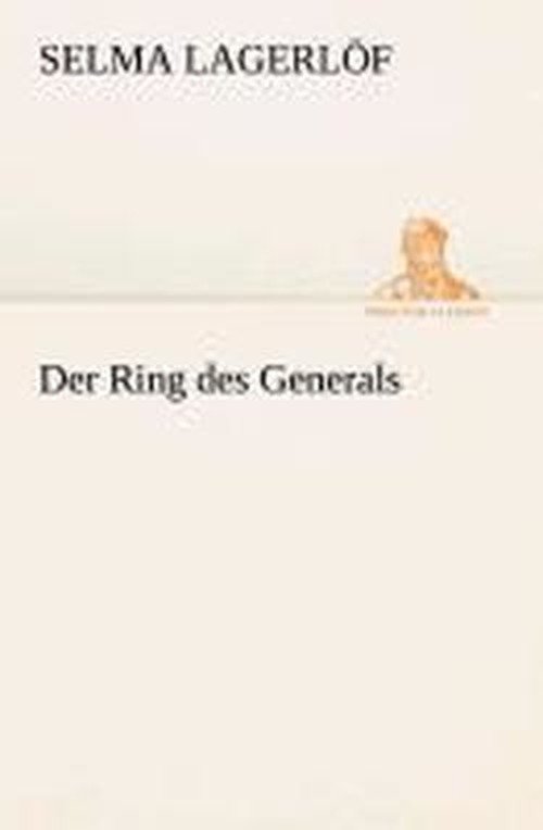 Cover for Selma Lagerlöf · Der Ring Des Generals (Tredition Classics) (German Edition) (Paperback Book) [German edition] (2013)