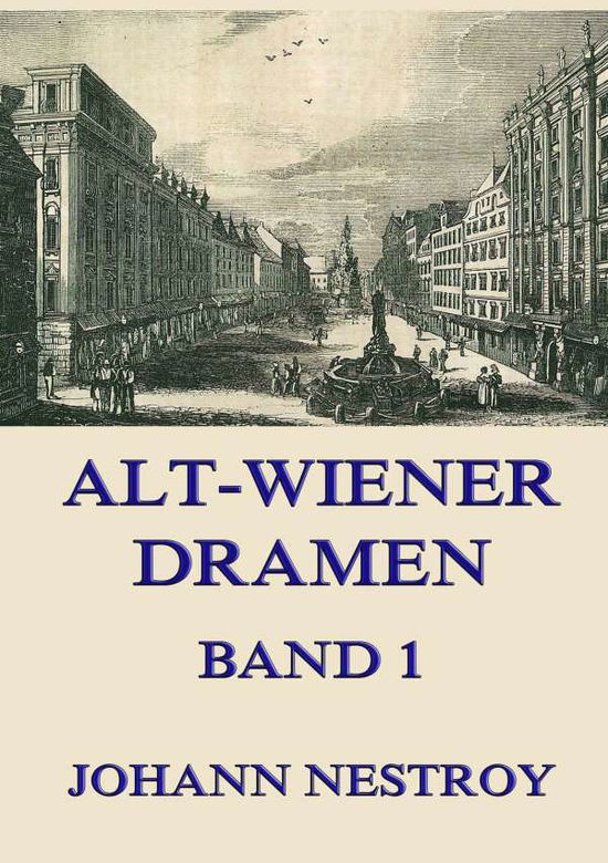 Cover for Nestroy · Alt-Wiener Dramen, Band 1 (Bok)