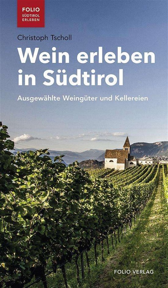 Cover for Tscholl · Wein erleben in Südtirol (Book)
