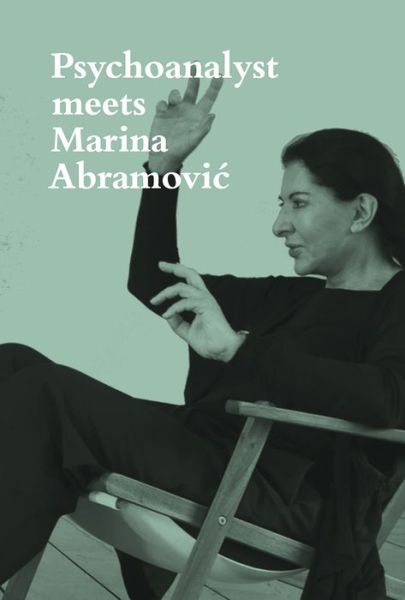 Cover for Marina Abramovic · Psychoanalyst Meets Marina Abramovic: Artist meets Jeannette Fischer (Pocketbok) (2018)