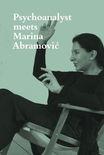 Cover for Marina Abramovic · Psychoanalyst Meets Marina Abramovic: Artist meets Jeannette Fischer (Taschenbuch) (2018)