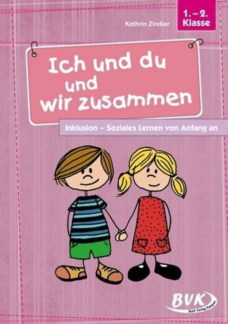 Cover for Zindler · Ich und du und wir zusammen (Bok)