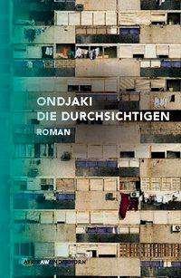 Cover for Ondjaki · Die Durchsichtigen (Bok)