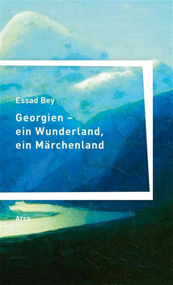 Cover for Bey · Georgien - ein Wunderland, ein Märc (Buch)
