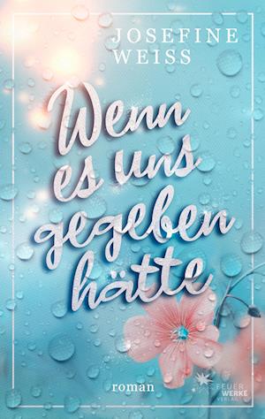 Cover for Josefine Weiss · Wenn es uns gegeben hätte (Paperback Book) (2021)