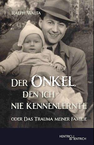 Cover for Ralph Walta · Der Onkel, den ich nie kennenlernte (Book) (2023)