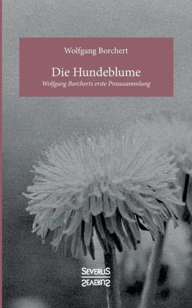 Cover for Borchert · Die Hundeblume (Buch) (2021)