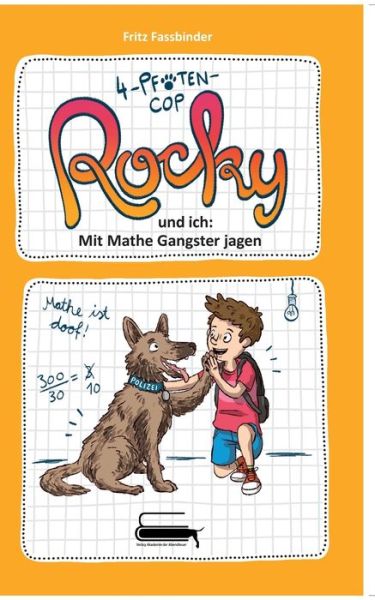 4-Pfoten-COP Rocky und ich - Mit Mathe Gangster jagen - Fritz Fassbinder - Książki - Verlag Akademie der Abenteuer - 9783985300945 - 2 lipca 2022