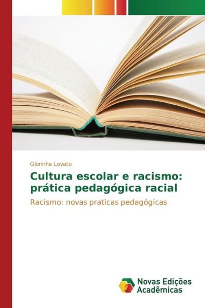 Cover for Lovato Glorinha · Cultura Escolar E Racismo: Pratica Pedagogica Racial (Paperback Book) (2015)