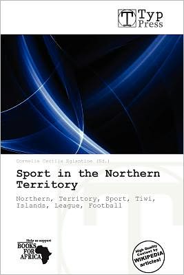 Cover for Cornelia Cecilia Eglantine · Sport in the Northern Territory (Paperback Book) (2012)