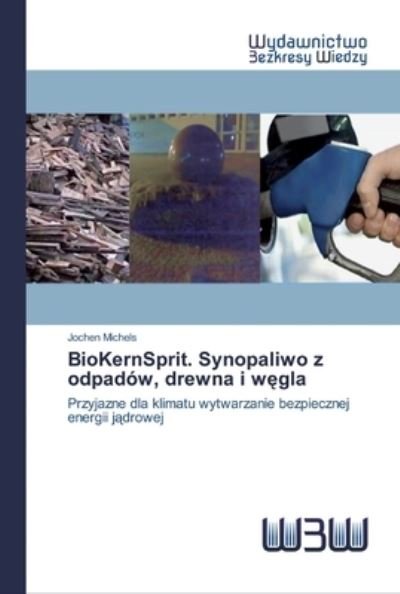 BioKernSprit. Synopaliwo z odpa - Michels - Bøker -  - 9786202446945 - 12. juni 2020
