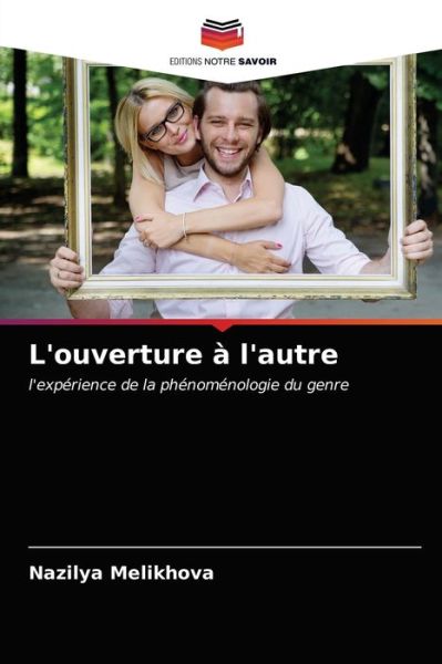 Cover for Nazilya Melikhova · L'ouverture a l'autre (Paperback Book) (2021)