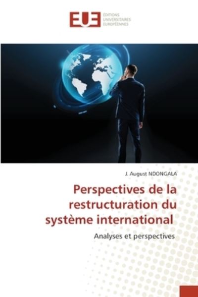 Cover for J August Ndongala · Perspectives de la restructuration du systeme international (Paperback Book) (2021)