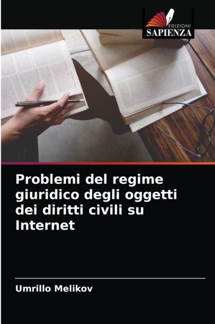 Cover for Umrillo Melikov · Problemi del regime giuridico degli oggetti dei diritti civili su Internet (Taschenbuch) (2021)