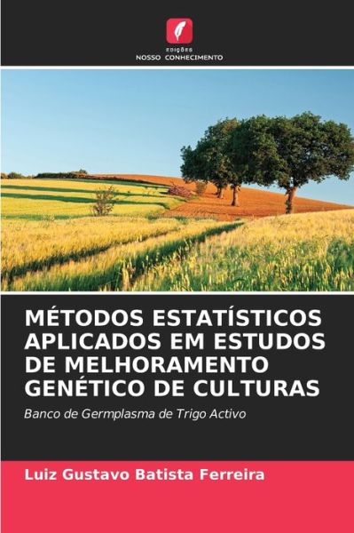 Cover for Luiz Gustavo Batista Ferreira · Metodos Estatisticos Aplicados Em Estudos de Melhoramento Genetico de Culturas (Taschenbuch) (2021)