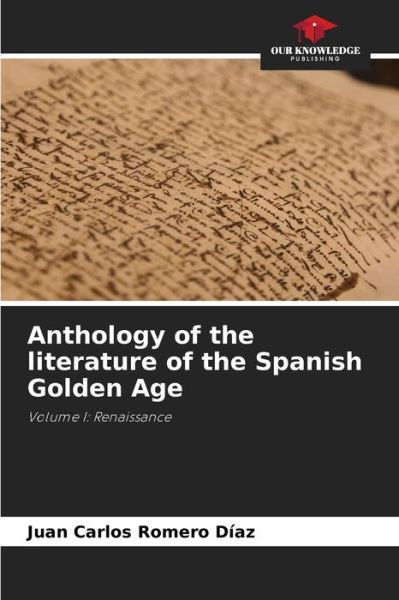 Cover for Juan Carlos Romero Diaz · Anthology of the literature of the Spanish Golden Age (Paperback Book) (2021)
