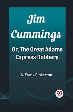 Cover for A Frank Pinkerton · Jim CummingsOr, The Great Adams Express Robbery (Edition2023) (Paperback Bog) (2024)