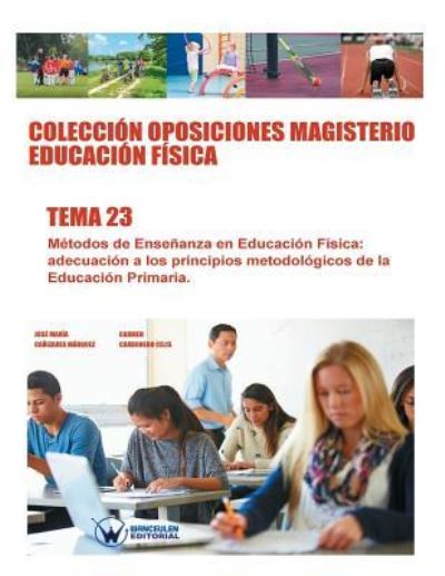 Colecci n Oposiciones Magisterio Educaci n F sica. Tema 23 - Jose Maria Canizares Marque - Książki - Wanceulen S.L. - 9788499934945 - 12 września 2016