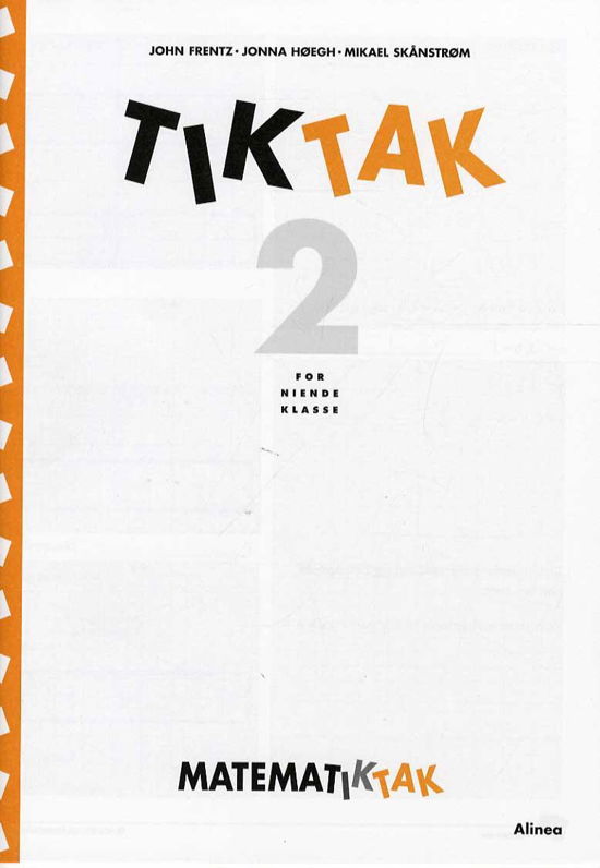 Cover for Jonna Høegh; John Frentz; Mikael Skånstrøm · Matematik-Tak: Matematik-Tak 9.kl. Tik-Tak 2 (Bog) [1. udgave] (2009)