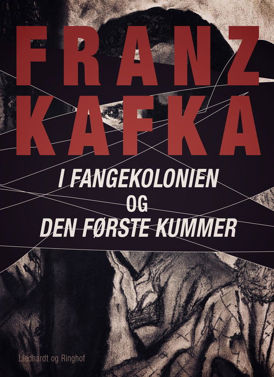 Cover for Franz Kafka · I fangekolonien. Den første kummer (Sewn Spine Book) [1e uitgave] (2024)