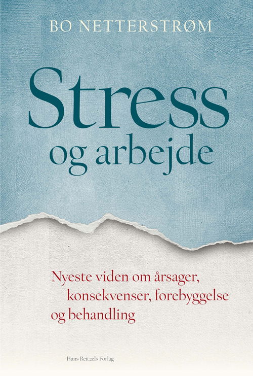 Stress og arbejde - Bo Netterstrøm - Books - Hans Reitzels Forlag - 9788741257945 - February 14, 2014