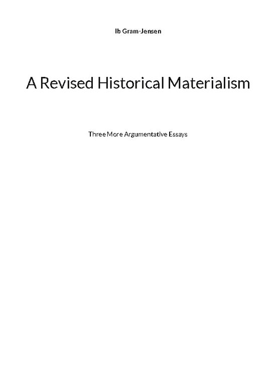 A Revised Historical Materialism - Ib Gram-Jensen - Books - BoD - Books on Demand - 9788743055945 - February 19, 2024