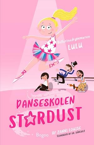 Cover for Zanni Louise · Danseskolen Stardust: Ballerinadrømmeren Lulu (Inbunden Bok) [1:a utgåva] (2023)