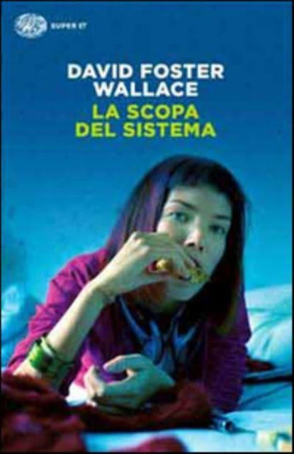 Cover for Wallace David Foster · La Scopa Del Sistema (Book) (2014)