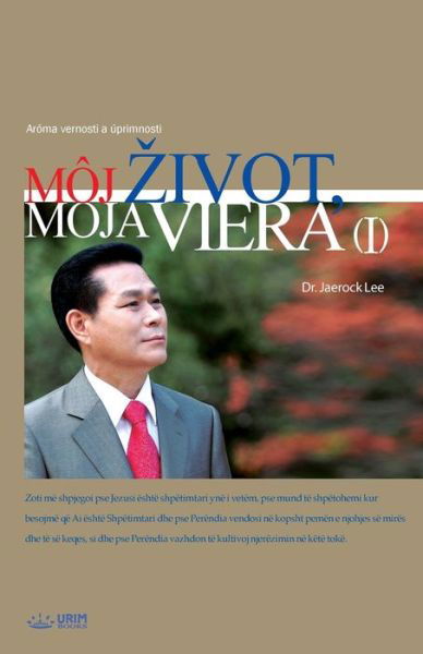 Cover for Jaerock Lee · Moj Zivot, Moja Viera ? (Taschenbuch) (2018)