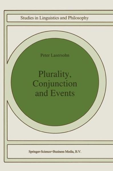 P. Lasersohn · Plurality, Conjunction and Events - Studies in Linguistics and Philosophy (Paperback Bog) [Softcover reprint of hardcover 1st ed. 1995 edition] (2010)