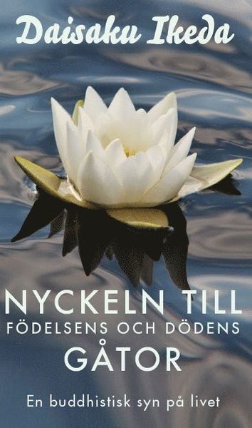 Cover for Daisaku Ikeda · Nyckeln till födelsens och dödens gåtor (Paperback Book) (2016)