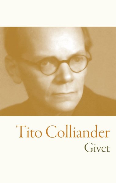 Cover for Tito Colliander · Självbiografiska sviten: Givet (Bog) (2014)