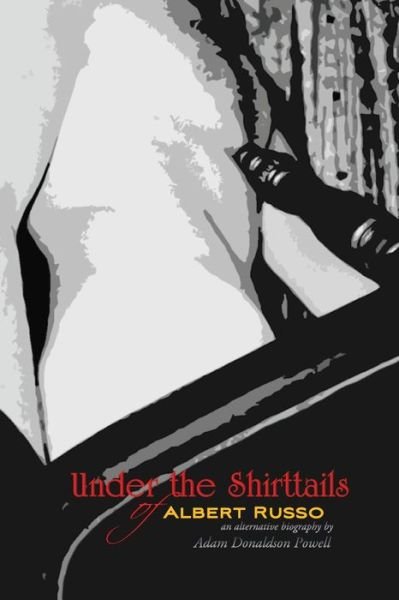 Cover for Adam Donaldson Powell · Under the Shirttails of Albert Russo (Paperback Book) (2019)