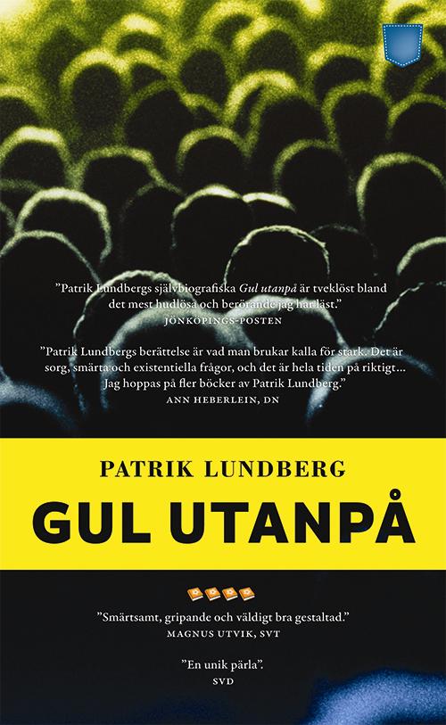 Gul utanpå - Patrik Lundberg - Książki - Pocketförlaget - 9789187319945 - 20 stycznia 2014