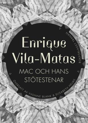 Cover for Enrique Vila-Matas · Mac och hans stötestenar (Inbunden Bok) (2022)