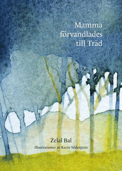 Cover for Zelal Bal · Mamma förvandlades till Träd (Inbunden Bok) (2021)