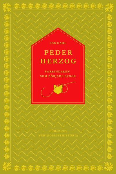 Cover for Per Dahl · Peder Herzog : bokbindaren som började bygga (Hardcover Book) (2016)