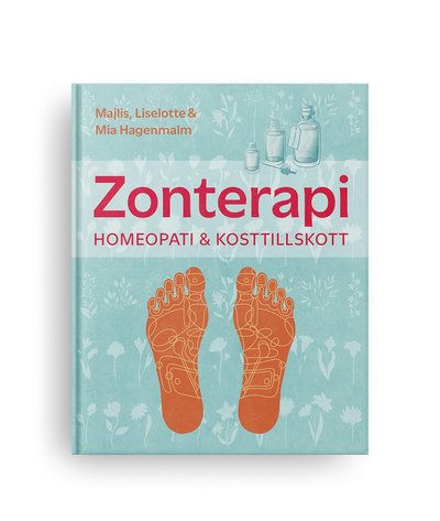 Cover for Liselotte Hagenmalm, Mariana Hagenmalm, Majlis Hagenmalm · Zonterapi, homeopati &amp; kosttillskott (Hardcover Book) (2023)